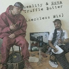 Truffle Butter (Reckless Mix ) Reality & Nova TF