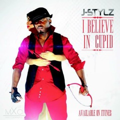 J - Stylz - I Believe In Cupid