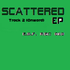 Onward /Track 2/ (Scattered EP) __FREE DL__