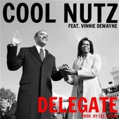 Cool Nutz x Vinnie Dewayne "Delegate"[Prod. By Cee Goods]