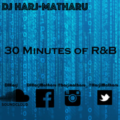 30 Minutes of R&B DJ Harj-Matharu