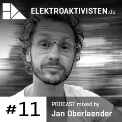 l Jan Oberlaender l Dark House For Bright Days l elektroaktivisten.de l Podcast #11 l