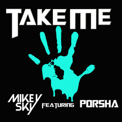 Mikey Sky - Take Me Feat. Porsha (BassTrixx Club Mix)