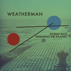 Weatherman / Stormy Dayz
