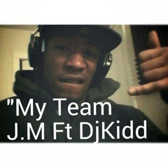 "My Team" Ft Dj Kidd