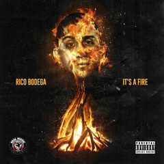 Rico Bodega - It's A Fire