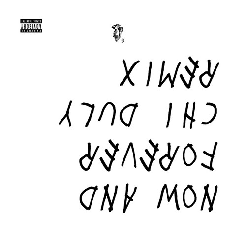Drake Now Forever Chi Duly Remix By Chi Duly Free Download On Toneden