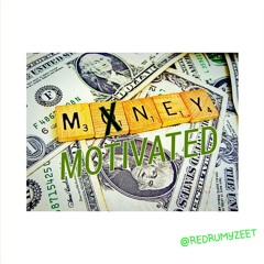 Money Motivated