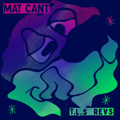 Mat Cant - TLSREVS - Live