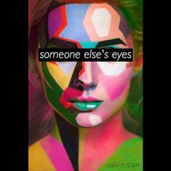 Calvin Stan - Someone Else's Eyes (Prod. Marcus Taylor)
