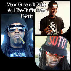 Mean Greene ft Drebo & Lil Tae-Truffle Butter Remix