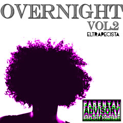 OVERNIGT VOL.2 BY.DDR EL TRAPECISTA DISCO COMPLETO