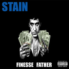 Stain. Finesse Father