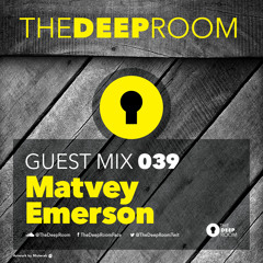 TheDeepRoom Guest Mix 039 - Matvey Emerson - Tunnel FM