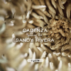 Cadenza Podcast | 156 - Sandy Rivera (Cycle)
