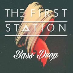 The First Station-Bass Drop
