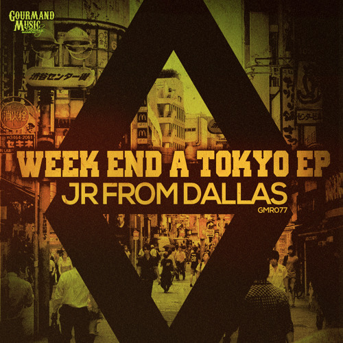 JR From Dallas - Week End A Tokyo (Original Mix)