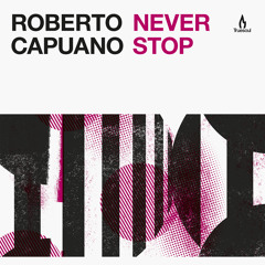 Roberto Capuano - Never Stop - Truesoul - TRUE1254