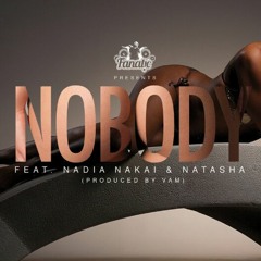 DJ Fanatic - Nobody Ft Nadia Nakai & Natasha (Produced By   VAM)