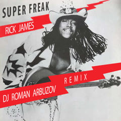 Rick James - Super Freak (Dj Roman Arbuzov Remix)
