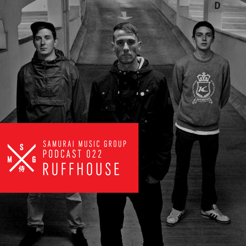 Ruffhouse - Samurai Music Official Podcast 22