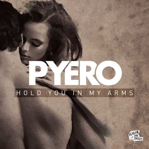 Pyero - Hold You In My Arms (Original Mix)(Preview)OUT NOW!