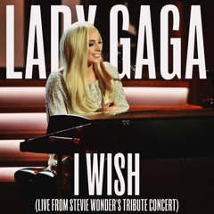 I Wish by Lady Gaga (Live from Stevie Wonder's Tribute Concert)