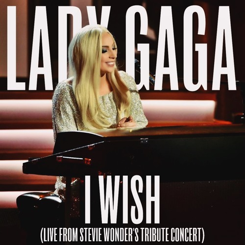 I Wish by Lady Gaga (Live from Stevie Wonder's Tribute Concert)