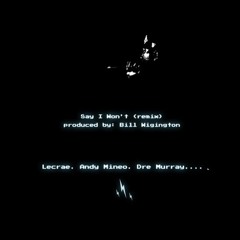 Dre Murray - Say I Won't Remix