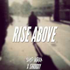 Ship Wrek ✖ Shroggy - Rise Above / Trap Sounds Premiere
