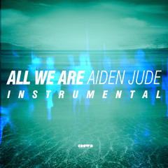 Aiden Jude - All We Are (Instrumental)