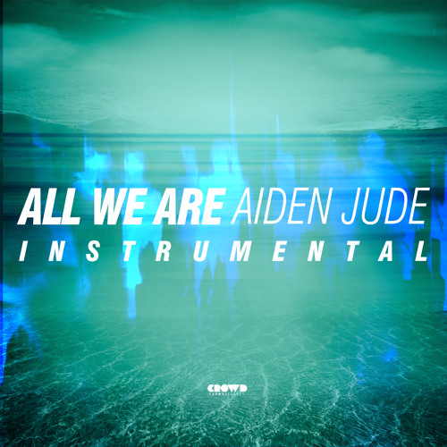 Aiden Jude - All We Are (Instrumental)