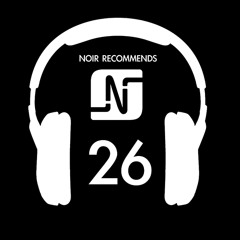 NOIR RECOMMENDS EP26