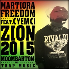 MARTIORA FREEDOM feat. CYEMCI - ZION (2015)