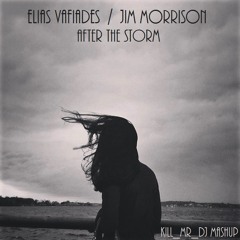 After The Storm (Elias Vafiades vs Jim Morrison)