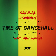 Time Of Dancehall (Wine Wine Riddim) (Prod. by AtFat & TryGBoyS)