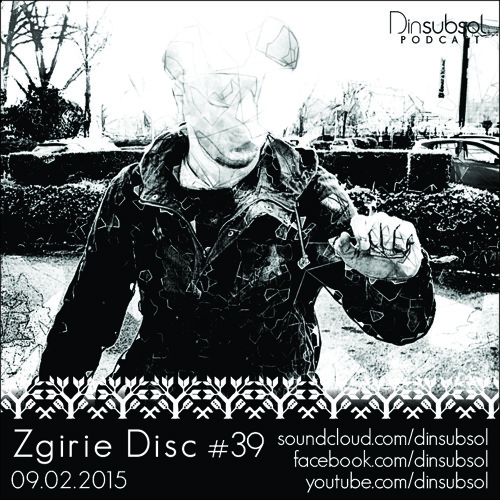 Dinsubsol Podcast #39 Zgirie Disc / Modan (09.02.2015)