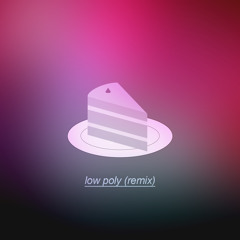 low poly (remix)