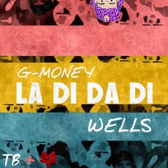WELLS x G- Money - La Di Da Di