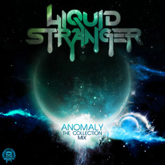 Liquid Stranger - Anomaly 'The Collection' Mix