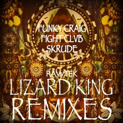 Rawtek - Lizard King (FIGHT CLVB Remix)