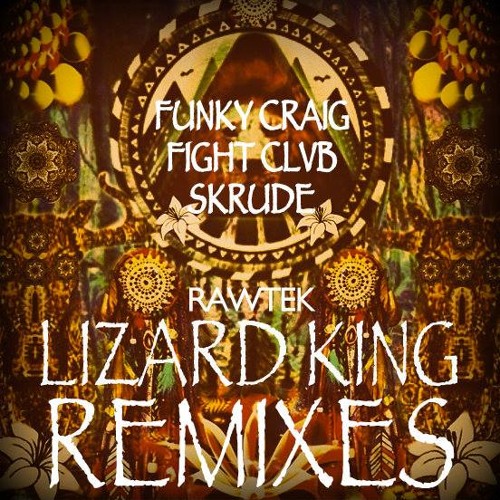 Lizard Remix Stream Rawtek - Lizard King (SKRUDE Remix) by ʀᴀᴡᴛᴇᴋ | Listen online ...