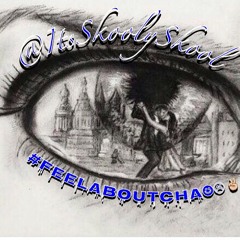 @ItsSkoolySkool - Feel Aboutca