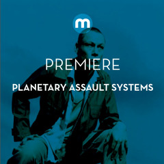 Premiere: Planetary Assault Systems 'Arc'