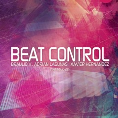 DOWNLOAD FREE  Beat Control - Braulio V, Adrian L. & Xavier H. - Dj Kalef Original Remix