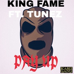 KING FAME XTUNEZ X PAY UP
