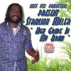 BRAND NEW 2015**STRANJAH MILLER " HIGH GRADE IN MY BRAIN "