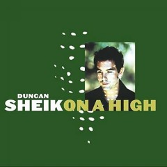 Duncan Sheik - On A High (Gabriel & Dresden's Love From Humboldt Radio Edit)