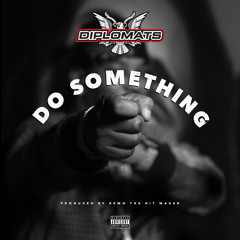 The Diplomats - Do Something (Official)