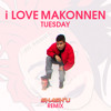 I LOVE MAKONNEN - TUESDAY (SHASHU PWRFNK REMIX)